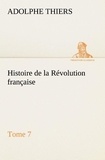 Adolphe Thiers - Histoire de la Révolution française, Tome 7.