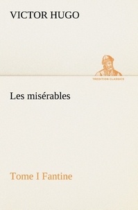 Victor Hugo - Les misérables Tome I Fantine.