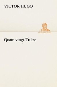 Victor Hugo - Quatrevingt-Treize.