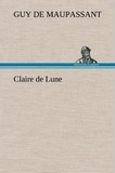 Guy de Maupassant - Claire de Lune.