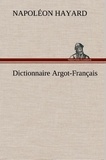 Napoléon Hayard - Dictionnaire Argot-Français.
