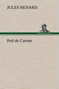 Jules Renard - Poil de Carotte.