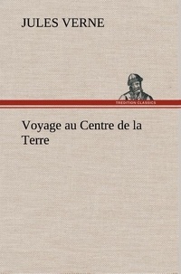 Jules Verne - Voyage au Centre de la Terre.