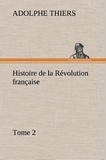 Adolphe Thiers - Histoire de la Révolution française - Tome 2.