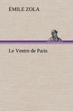 Emile Zola - Le Ventre de Paris - Le ventre de paris.
