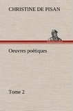 Christine de Pisan - Oeuvres poétiques - Tome 2.