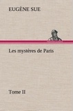 Eugène Sue - Les mystères de Paris, Tome II.