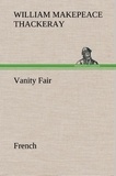 William makepeace Thackeray - Vanity Fair. French.