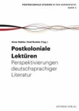 Postkoloniale Lektüren - Perspektivierungen deutschsprachiger Literatur.