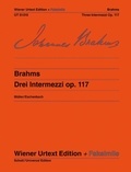 Johannes Brahms - Vienna Urtext Edition and facsimile  : Three Intermezzi - Edited from the autograph and original edition. op. 117. piano..
