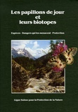  Ligue Suisse Protection Nature - Les papillons de jour et leurs biotopes - Tome 1.