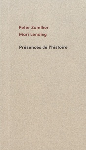 Peter Zumthor et Mari Lending - Présences de l'histoire.