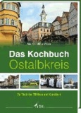 Das Kochbuch Ostalbkreis - Zu Tisch bei Tüftlern und Künstlern.