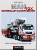 Michael Müller - MAN TGX Schwerlastzugmaschinen - 680 PS unterwegs auf den Straßen der Welt.