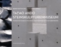 Bernd Pastuschka - Tadao Ando. Steinskulpturenmuseum Bad Münster am Stein-Ebernburg - Eine Symbiose aus Holz, Glas und Beton.