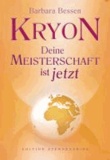 KRYON - Deine Meisterschaft ist jetzt.