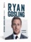 Ryan Gosling - Die Biografie.