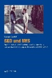 SED und MfS - Das Verhältnis der SED-Bezirksleitung Karl-Marx-Stadt und der Bezirksverwaltung für Staatssicherheit in Spannungsperioden von 1961 bis 1989.