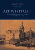 Alt-Westfalen - Die Bauentwicklung Westfalens seit der Renaissance.