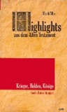 Highlights aus dem Alten Testament (Band V): Krieger, Helden, Könige - Sechs Betrachtungen.