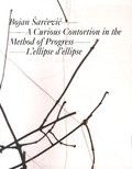 Nathalie Ergino et Friedemann Malsch - Bojan Sarcevic - A Curious Contortion in the Method of Progress & L'ellipse d'ellipse.