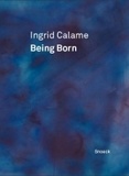 Jochen Kienbaum - Ingrid Calame - Being Born.