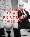 Wolfgang Träger - A Fluxus Family Portrait Album.