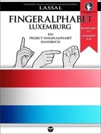  S.T. Lassal et  Lassal - Fingeralphabet Luxemburg – Ein Project FingerAlphabet Handbuch - Project FingerAlphabet BASIC, #3.