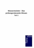 Wassermeister - Das prüfungsrelevante Wissen - Teil 2.