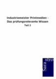 Industriemeister Printmedien - Das prüfungsrelevante Wissen - Teil 2.