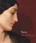 Nanna - Entrückt, Überhöht, Unerreichbar - Anselm Feuerbachs Elixier einer Leidenschaft.