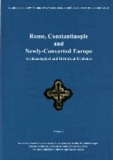 Rome, Constantinople and Newly-Converted Europe. 2 volumes - Archaeological and Historical Evidence.
