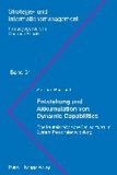 Entstehung und Akkumulation von Dynamic Capabilities - Eine kausalanalytische Betrachtung im System Personalentwicklung.