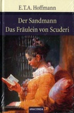 Ernst Theodor Amadeus Hoffmann - Der Sandmann/Das Fräulein von Scuderi.