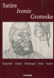 Satire - Ironie - Groteske - Klee, Kubin, Daumier, Ensor, Feininger.
