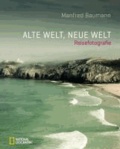 Alte Welt, neue Welt - Reisefotografie.