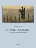 Rudolf Nehmer - Zum 100. Geburtstag des Künstlers.