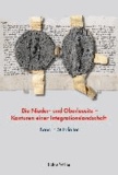 Die Nieder- und Oberlausitz - Konturen einer Integrationslandschaft, Bd. I: Mittelalter.