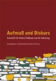Aufmaß und Diskurs - Festschrift für Norbert Nußbaum zum 60. Geburtstag.