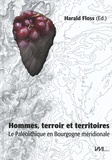 Harald Floss - Hommes, terroir et territoires - Le Paléolithique en Bourgogne méridionale.
