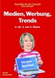 Medien, Werbung, Trends in der 3. und 4. Klasse.