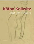 Agnes Tieze - Käthe Kollwitz - Akt im Fokus.