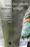 Der blinde Spiegel - Deutschland im afghanischen Transformationskrieg.