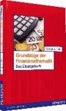 ÜB Grundzüge der Finanzmathematik - Das Übungsbuch.