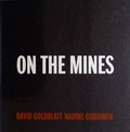 David Goldblatt et Nadine Gordimer - On the mines.