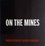 David Goldblatt et Nadine Gordimer - On the mines.