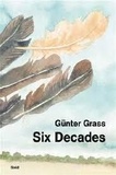 Günter Grass - Six decades.
