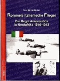 Rommels italienische Flieger - Die Regia Aeronautica in Nordafrika 1940-1943.
