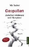 Gespalten - Zwischen Intoleranz und Akzeptanz.