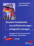 Jochen-Peter Breuer et Pierre de Bartha - Deutsch - Französische Geschäftsbeziehungen erfolgreich managen - Mit CD-ROM.